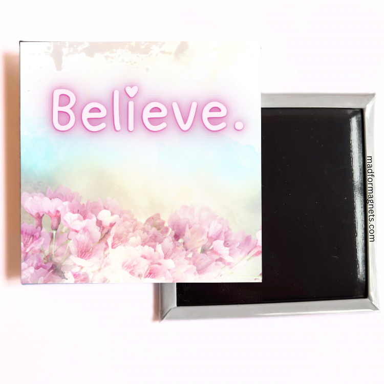 Believe Fridge Magnet both sides