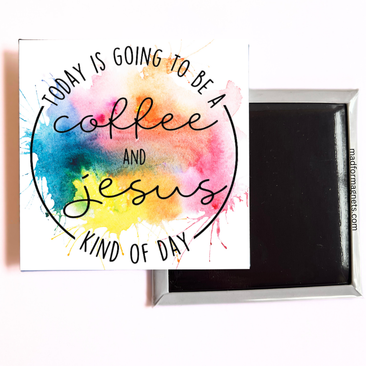 Coffee and Jesus quoted magnet