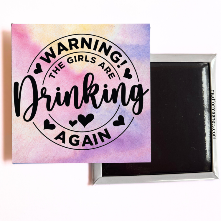 The Girls Are Drinking Again fridge magnet design