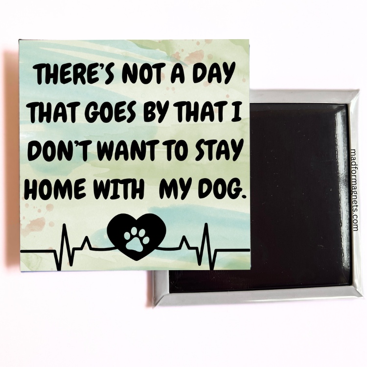 Want To Stay Home With My Dog both sides