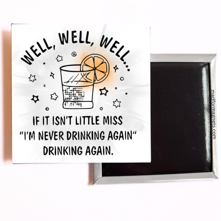 Well, Well, Well... fridge magnet both sides