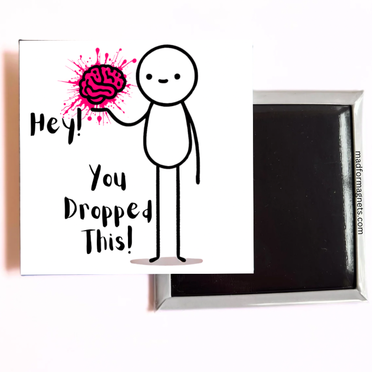You Dropped This Brain Magnet stick figure