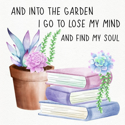 In to the garden I go quote 