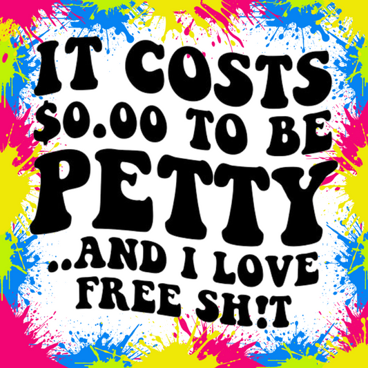 It Cost $0.00 Petty... And I Love Free Shit quote fridge magnet 