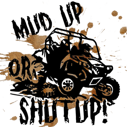 Mud Up or Shut Up quote magnet 