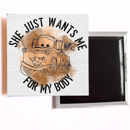 She Just Wants Me For My Body quote backside 