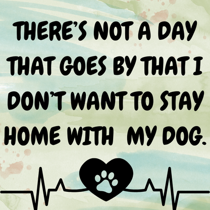 Want To Stay Home With My Dog fridge magnet 