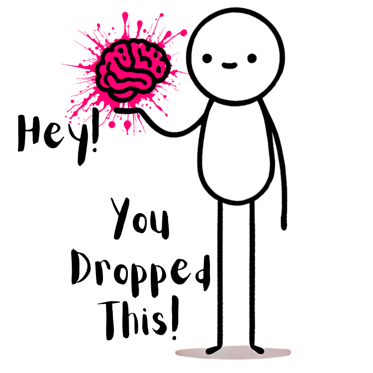 You Dropped This Brain Magnet lol
